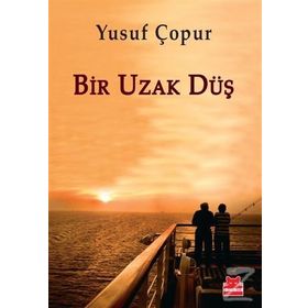 BIR UZAK DÜŞ - YUSUF ÇOPUR