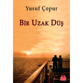 BIR UZAK DÜŞ - YUSUF ÇOPUR