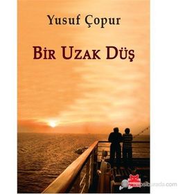 BIR UZAK DÜŞ - YUSUF ÇOPUR