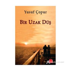 BIR UZAK DÜŞ - YUSUF ÇOPUR