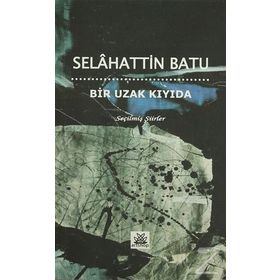 Bir Uzak Kıyıda - Selahattin Batu