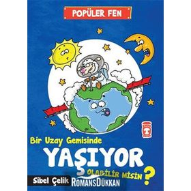 Bir Uzay Gemisinde Yaşıyor Olabilir Misin ? - Sibel Çelik