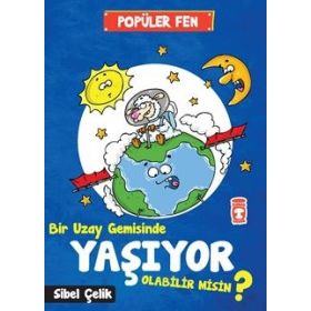 Bir Uzay Gemisinde Yaşıyor Olabilir Misin ? - Sibel Çelik