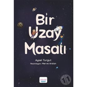 Bir Uzay Masalı Aysel Turgut Elma Yayınevi