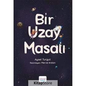 Bir Uzay Masalı Aysel Turgut Elma Yayınevi