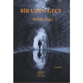Bir Uzun Gece - Erdal Atıcı