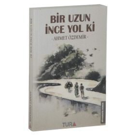 Bir Uzun İnce Yol Ki - ahmed ozdemir