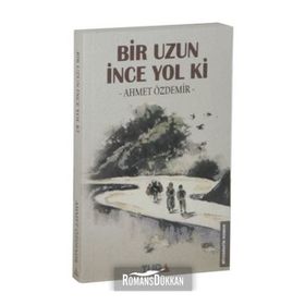 Bir Uzun İnce Yol Ki - ahmed ozdemir