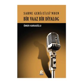 BIR VAAZ BIR DIYALOG SAHNE GERI(CI)SI'NDEN - ÖMER KARAOĞLU