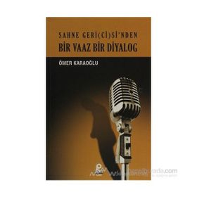BIR VAAZ BIR DIYALOG SAHNE GERI(CI)SI'NDEN - ÖMER KARAOĞLU