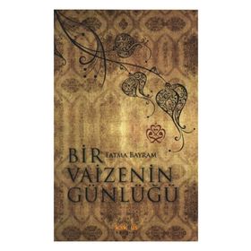 BIR VAIZENIN GÜNLÜĞÜ - FATMA BAYRAM