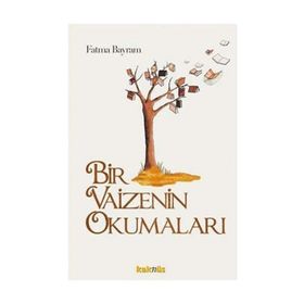 Bir Vaizenin Okumaları - Fatma Bayram
