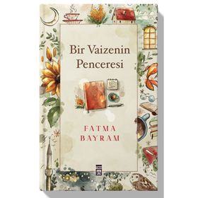 Bir Vaizenin Penceresi - Fatma Bayram