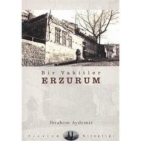 BIR VAKITLER ERZURUM - İBRAHİM AYDEMIR