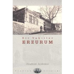 BIR VAKITLER ERZURUM - İBRAHİM AYDEMIR