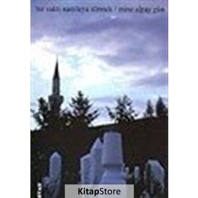 Bir Vakti Namluya Sürmek - Mine Alpay Gün