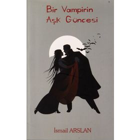 Bir Vampirin Aşk Güncesi - İsmail Arslan