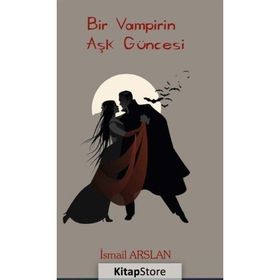Bir Vampirin Aşk Güncesi - İsmail Arslan