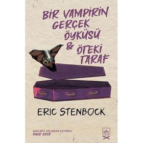 Bir Vampirin Gerçek Öyküsü & Öteki Taraf-Eric Stenbock