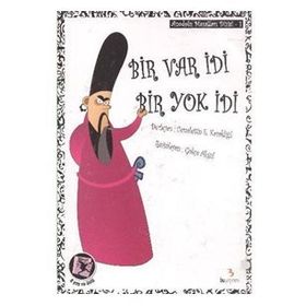 BIR VAR İDİ BIR YOK İDİ - CEMALETTIN E. KAVAKLIGİL