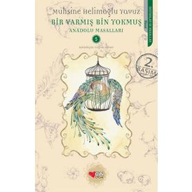 BIR VARMIŞ BIN YOKMUŞ ANADOLU MASALLARI 5 - MUHSINE HELİMOĞLU YAVUZ