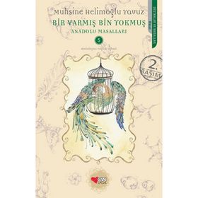 BIR VARMIŞ BIN YOKMUŞ ANADOLU MASALLARI 5 - MUHSINE HELİMOĞLU YAVUZ