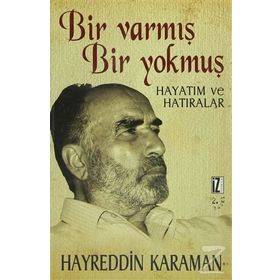BIR VARMIŞ BIR YOKMUŞ (3 CILT) HAYATIM VE HATIRALAR - HAYREDDIN KARAMAN