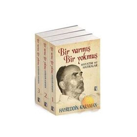 BIR VARMIŞ BIR YOKMUŞ (3 CILT) HAYATIM VE HATIRALAR - HAYREDDIN KARAMAN