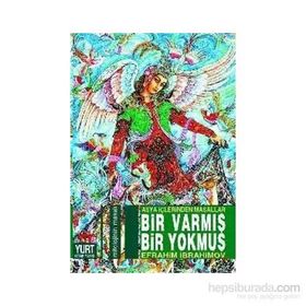 Bir Varmış Bir Yokmuş Asya İçlerinden Masallar - İbrahim İbrahimov