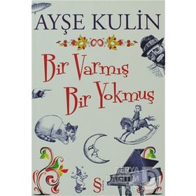 BIR VARMIŞ BIR YOKMUŞ - AYŞE KULIN (ISBN:9789752892972)