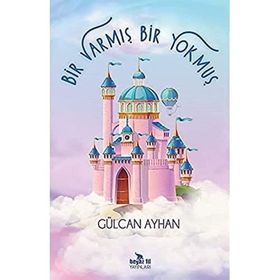Bir Varmış Bir Yokmuş - Gülcan Ayhan