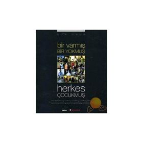 BIR VARMIŞ BIR YOKMUŞ HERKES ÇOCUKMUŞ - NUR ONUR