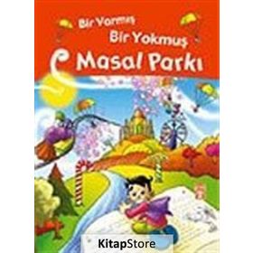 BIR VARMIŞ BIR YOKMUŞ MASAL PARKI - NEFISE ATCAKARLAR