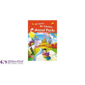 BIR VARMIŞ BIR YOKMUŞ MASAL PARKI - NEFISE ATCAKARLAR