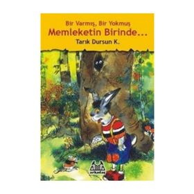 BIR VARMIŞ, BIR YOKMUŞ MEMLEKETIN BIRINDE... - TARIK DURSUN KAKINÇ