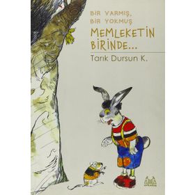 BIR VARMIŞ, BIR YOKMUŞ MEMLEKETIN BIRINDE... - TARIK DURSUN KAKINÇ