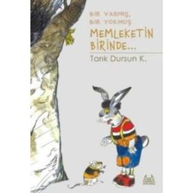 BIR VARMIŞ, BIR YOKMUŞ MEMLEKETIN BIRINDE... - TARIK DURSUN KAKINÇ