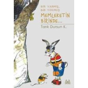 BIR VARMIŞ, BIR YOKMUŞ MEMLEKETIN BIRINDE... - TARIK DURSUN KAKINÇ