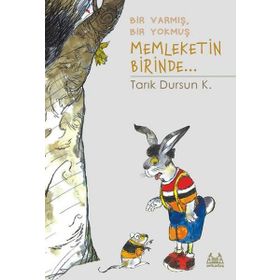 BIR VARMIŞ, BIR YOKMUŞ MEMLEKETIN BIRINDE... - TARIK DURSUN KAKINÇ