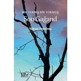Bir Varmış Bir Yokmuş - Son Gağand - Fam Yayınları