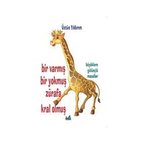 Bir Varmış Bir Yokmuş Zürafa Kral Olmuş - Üstün Yıldırım