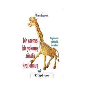 Bir Varmış Bir Yokmuş Zürafa Kral Olmuş - Üstün Yıldırım