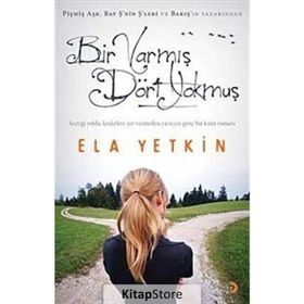 BIR VARMIŞ DÖRT YOKMUŞ - ELA YETKIN