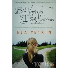 BIR VARMIŞ DÖRT YOKMUŞ - ELA YETKIN