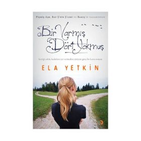BIR VARMIŞ DÖRT YOKMUŞ - ELA YETKIN
