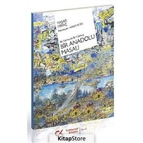 BIR VARMIŞ İLE BIR YOKMUŞ BIR ANADOLU MASALI - YAŞAR MİRAÇ ÇOLAK