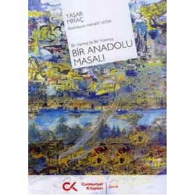 BIR VARMIŞ İLE BIR YOKMUŞ BIR ANADOLU MASALI - YAŞAR MİRAÇ ÇOLAK