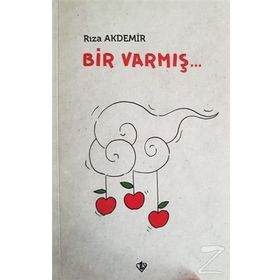 Bir Varmış... - Rıza Akdemir
