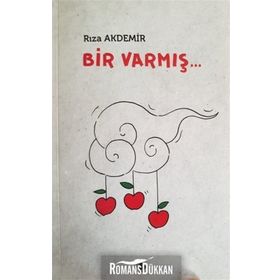 Bir Varmış... - Rıza Akdemir