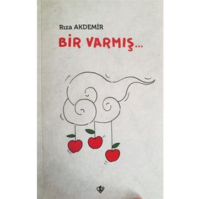 Bir Varmış... - Rıza Akdemir